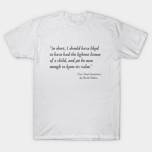 A Quote from "Great Expectations" by Charles Dickens T-Shirt